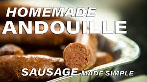 smoked andouille sausage made easy