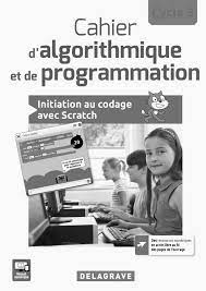 Cahier d'algorithmique et de programmation Cycle 3 (2017) - Livre du  professeur | Éditions Delagrave
