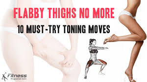 flabby thighs no more 10 must try