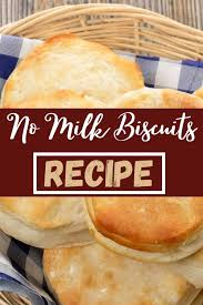no milk biscuits recipe recipefairy com