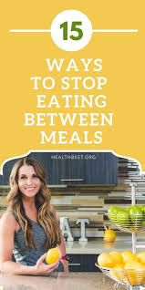 Check spelling or type a new query. How To Stop Eating Between Meals 15 Ways That Work For Me Health Beet