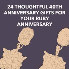 24 thoughtful 40th anniversary gifts