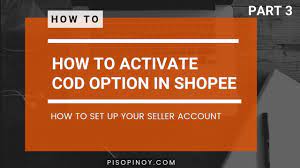How to sell in shopee cod. How To Activate Cod In Shopee Set Up Seller Account Tutorial Part 3 Youtube