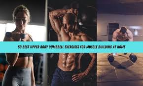 50 upper body dumbbell exercises