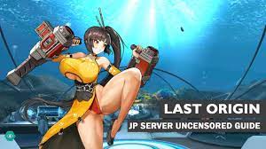 LAST ORIGIN - Uncensored Guide for Last Origin Japanese ver. [Link Updated  June 2021] - YouTube