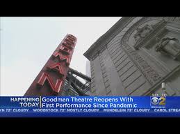 goodman theatre reopening wednesday