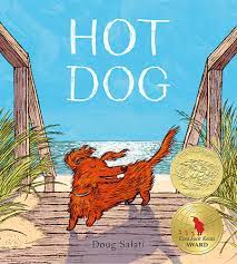 Hot Dog: (Winner of the 2023 Caldecott Medal): Salati, Doug: 9780593308431:  Amazon.com: Books