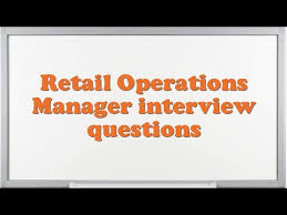 Retail Operations Manager Interview Questions Youtube
