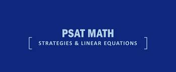 Psat Math Strategies And Linear