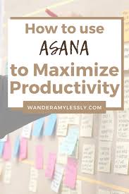 If you are new to asana and haven't had the chance to set up a project of your own just yet. How To Use Asana To Manage Your Life Wanderamylessly Time Management Techniques Project Management Tools Organizing Time Management