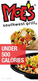 Fast Food Under 500 Moes Southwest Grill Fast Healthy