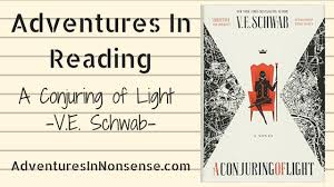 A Conjuring Of Light By V E Schwab Adventures In Nonsense