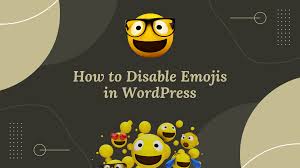 how to disable emojis in wordpress wp