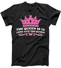 100% designed & printed in the usa! The Queen Is 70 Funny 70th Birthday T Shirt Teeshirtpalace