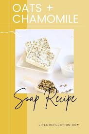 oats and chamomile soap recipe herb