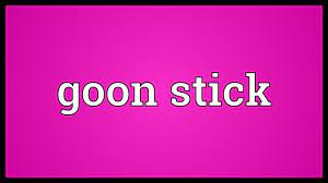 Goon stick Meaning - YouTube