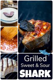 grilled sweet and sour shark steaks