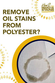 how to remove oil stains from polyester