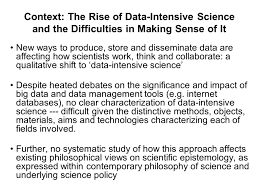 understanding data intensive science sabina leonelli egenis 2 context the rise of data intensive science and the difficulties in making sense of it new ways to produce store and disseminate data are affecting how