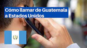 cómo llamar de guatemala a estados unidos