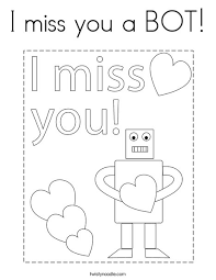 I miss you coloring to print: I Miss You A Bot Coloring Page Twisty Noodle