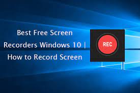 6 best free screen recorders windows 10