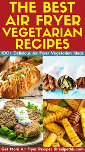 recipe this air fryer vegetarian recipes
