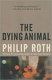 Roth's first two literary successes were adapted into films starring richard benjamin as the young jewish protagonist. The Dying Animal Roth Philip 9780375714122 Amazon Com Books