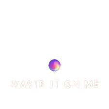 The track features vocals from the renowned south korean aoki solely produced this track. Waste It On Me Support Campaign Twibbon