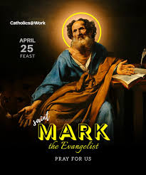 Catholics at Work - APRIL 25 | Feast of St. Mark the Evangelist Most of  what we know about Mark comes directly from the New Testament. He is  usually identified with the