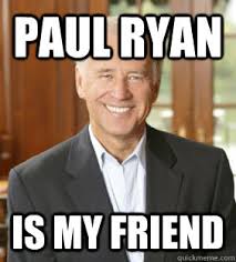 Paul Ryan IS my friend - Joe Biden Meme - quickmeme