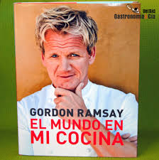 Gordon ramsay lleva cocinando más de 25 años y con él han aprendido algunos de los mejores chefs del mundo. El Mundo En Mi Cocina De Gordon Ramsay Gastronomia Cia