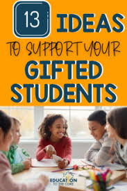 ideas to support your gifted students