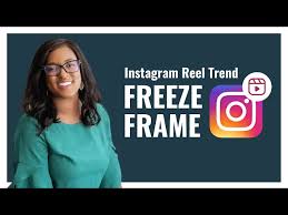 freeze frame reel insram trends