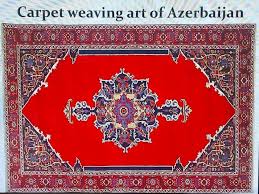 dubbed carpet weaving art of azerbaijan