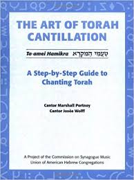The Art Of Torah Cantillation A Step By Step Guide To