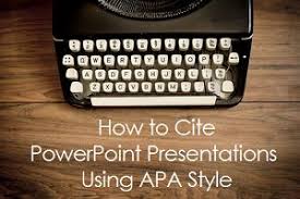 How To Cite Powerpoint Presentations Using Apa Style