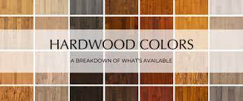 hardwood flooring colors a breakdown