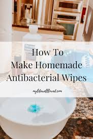 make homemade antibacterial wipes