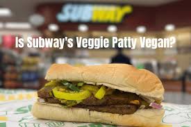is subway s veggie patty vegan veggl