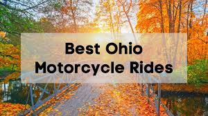 best motorcycle rides in ohio 7 top