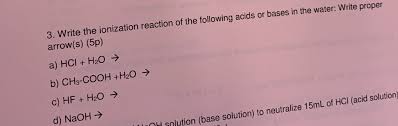 Solved 3 Write The Ionization Reaction