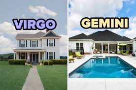 house and i ll guess your zodiac sign