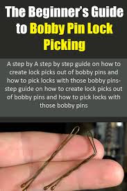 Read on to find out more! The Beginner S Guide To Bobby Pin Lock Picking Picking Locks Bobby Pins Bobby Pins Lock