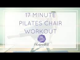 Pilates Chair Workout 17 Minutes Youtube