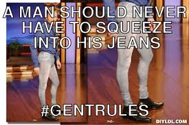Skinny Jeans Meme Generator - DIY LOL via Relatably.com