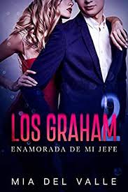 Maybe you would like to learn more about one of these? Los Graham 2 Enamorada De Mi Jefe Parte 1 Ebook Del Valle Mia Amazon Com Mx Tienda Kindle