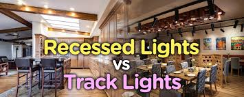Recessed Lighting Vs Track Lighting Which Is Best For Kitchen Living Room Bedroom Bathroom