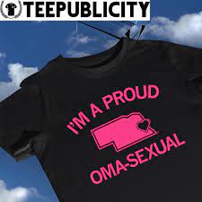 I'm a Proud Oma-Sexual State shirt, hoodie, sweater, long sleeve and tank  top