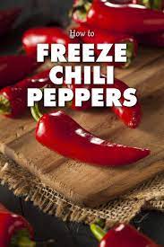 freezing chili peppers a how to guide